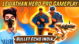 Leviathan Hero Pro Gameplay Bullet Echo India | Leviathan Hero Pro Gameplay |