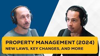 Navigating Property Management in 2024: New Laws, Key Changes, and Expert Insights