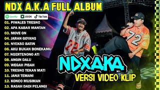 NDX AKA FULL ALBUM TERBARU VIRAL 2024 | PIWALES TRESNO, APA KABAR MANTAN