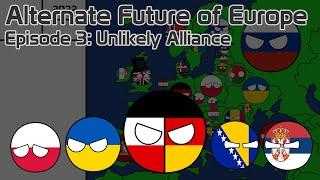 Alternate Future of Europe Episode 3: Unlikely Alliance