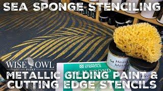 Sea Sponge Stenciling Metallic Paints | Wise Owl Heavy Metals Gilding Paint & Cutting Edge Stencils