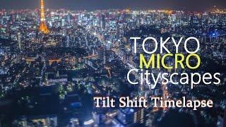 Tokyo Micro City Tilt Shift Timelapse 4K タイムラプス