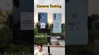 Camera Testing of Redmi note 13 pro vs OnePlus Nord CE 4  #shorts #ytshorts #trending