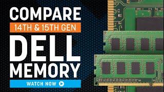 Dell 14th and 15th Generation Memory | Review