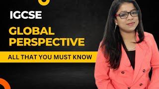 IGCSE Global Perspective | You Better Not Miss This Video | Karishma Attar