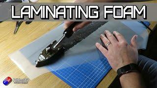 Laminating foam for beginners: How to, Tips and Tricks