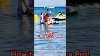 How to Sit on JETSKI Like a Pro! 