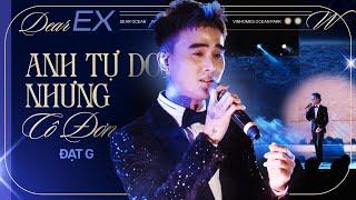 Anh Tự Do Nhưng Cô Đơn - Đạt G live at #DearOcean