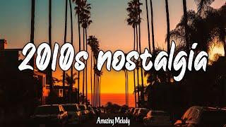 2010s throwback mix ~nostalgia playlist