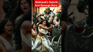 Shikhandi's Rebirth And Revenge Story | Hindu Mythology Stories