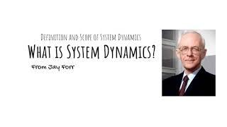 Definition and Scope of System Dynamics by Jay Forrester - Teaser