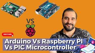 Arduino Vs Raspberry PI Vs PIC Microcontroller