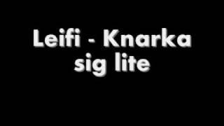 Leifi - Knarka sig lite