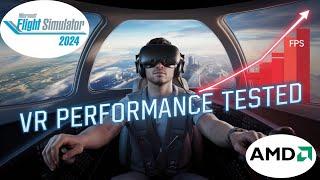 Microsoft Flight Simulator 2024 VR Performance - AMD Edition