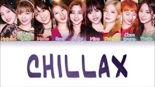 TWICE (트와이스) - CHILLAX (Color Coded Lyrics Eng/Rom/Han/가사)