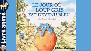  Histoires et contes pour enfants: Le jour où LOUP GRIS est devenu BLEU (1/3) - Gilles B.- Ronan B.