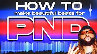 How To Make Beautiful Beats For PartyNextDoor (P4)