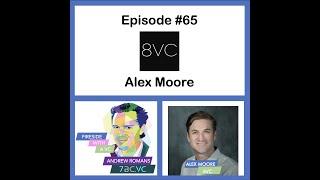 Episode #65, Alex Moore, Partner at 8VC, 1st employee at Palantir, $6bn Austin & Silicon Valley VC