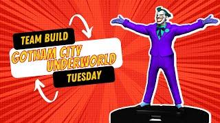 Team Build Tuesday | Gotham City Underworld | 300 Modern