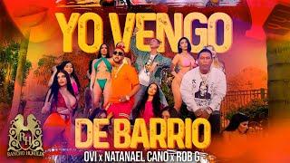 Ovi x Natanael Cano x Robgz - Yo Vengo De Barrio [Official Video]