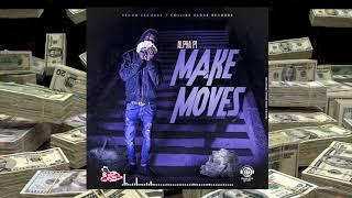 Alpha PI - Make Moves (Official Audio)