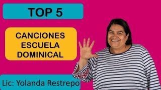 TOP 5 CANCIONES escuela DOMINICAL