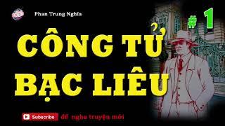 Công Tử Bạc Liêu #1   Sự Thật và Giai Thoại