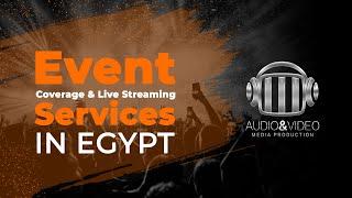 Event Coverage Video Production Agency in Egypt | AV Commercial