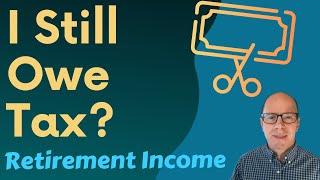 Taxes in Retirement: Why You Still Pay Tax (For Income & Investments)