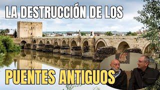 The destruction of ancient bridges