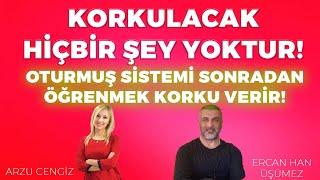 KORKULACAK HİÇBİR ŞEY YOKTUR! - Ercan Han Üşümez & Arzu Cengiz