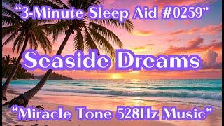 [3-Minute Sleep Aid #0259] Ultimate Rest for Astonishing Healing Effects [Miracle 528Hz]