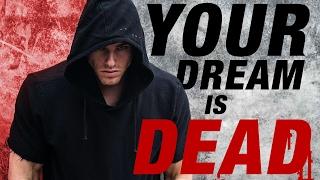 Your Dream Is DEAD | Brendan Meyers