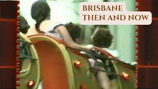 Then and Now - Brisbane in the early 1990s