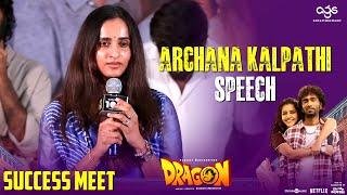 Archana Kalpathi Speech at Dragon Blockbuster Success Meet | Pradeep Ranganathan | Ashwath Marimuthu