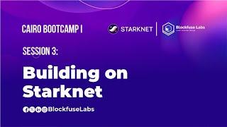 2024 Cairo Bootcamp Session 3: Building on Starknet - Cairo Programs, Contracts & Deployment