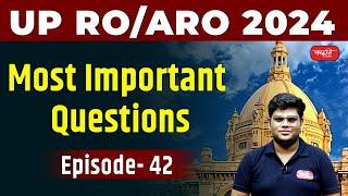 UP RO/ARO 2024 : Most Important Questions - Episode - 42 | Sanskriti PCS | UPPSC