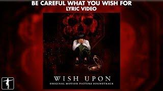 Wayfarers - Be Careful What You Wish For Lyric Video - Wish Upon Soundtrack (Official Video)