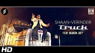 TRUCK - OFFICIAL VIDEO - SHAAN & VERINDER Ft. BHINDA JATT (2016)