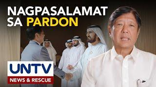 PBBM, tiniyak na pinoproseso na ang pag-uwi ng 220 Filipino na binigyan ng pardon sa UAE