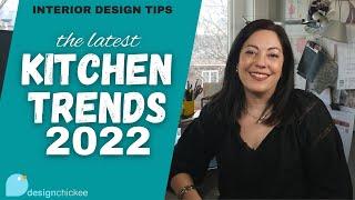 Kitchen Trends in 2022 + Interior Design Tips