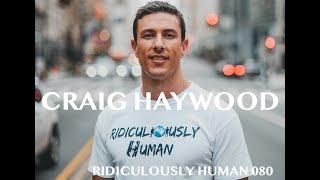 The Ridiculously Human Podcast - Best of 2019 - Craig Haywood