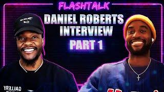 Episode 1: FLASHTALK Podcast with Daniel Roberts pt 1