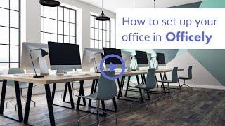 Officely: How to set up your office