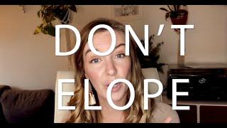 Do NOT Have an Elopement Wedding: Five Types of People Who Should Not Elope