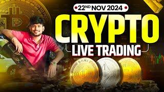 Live Trading ||  Crypto Trading | BTC , ETH and Altcoins | 22 Nov - #btc #xauusd |