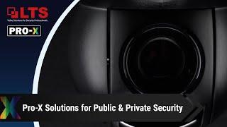 Pro-X Solutions for Public & Private Security Applications