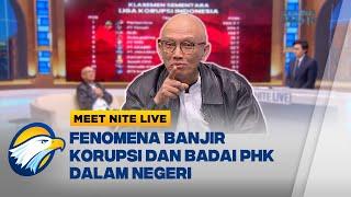 Mirisnya Saat Ini, Diterpa 'Banjir Korupsi' dan 'Badai PHK', Kita Harus Apa!?!? - [Meet Nite Live]