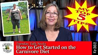 My Top 5 Tips To Get Started on Carnivore! It's Never To Late To Change Your Life!