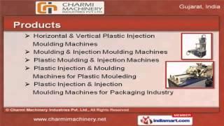 Plastic Injection Molding Machine by Charmi Machinery Industries Pvt  Ltd , Ahmedabad 360p